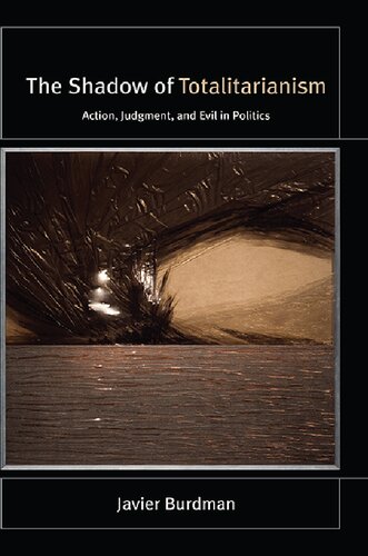 The Shadow of Totalitarianism: Action, Judgment, and Evil in Politics