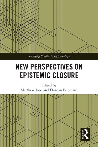 New Perspectives on Epistemic Closure (Routledge Studies in Epistemology)