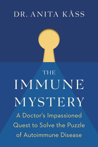The Immune Mystery: A Doctor's Quest to Solve the Puzzle of Autoimmune Disease