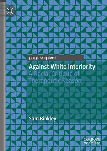 Against White Interiority: A Racial Critique of Therapeutic Reason