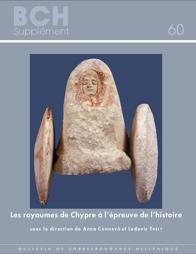 Les royaumes de Chypre à l'épreuve de l'histoire: Transitions et ruptures de la fin de l'âge du Bronze au début de l'époque hellénistique