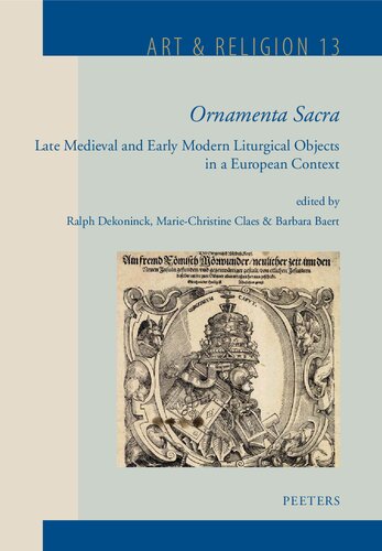 Ornamenta Sacra: Late Medieval and Early Modern Liturgical Objects in a European Context (Art & Religion, 13) (French Edition)