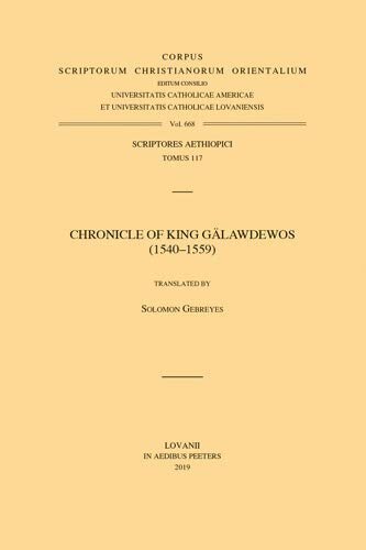 Chronicle of King Galawdewos (1540-1559). Version. English Translation