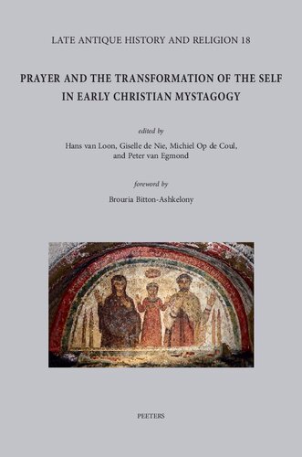 Prayer and the Transformation of the Self in Early Christian Mystagogy (Late Antique History and Religion)