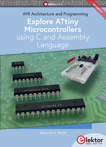 Explore ATtiny Microcontrollers using C and Assembly Language: AVR Architecture and Programming