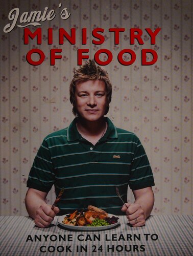 Jamie's Ministry of Food: Anyone Can Learn to Cook in 24 Hours
