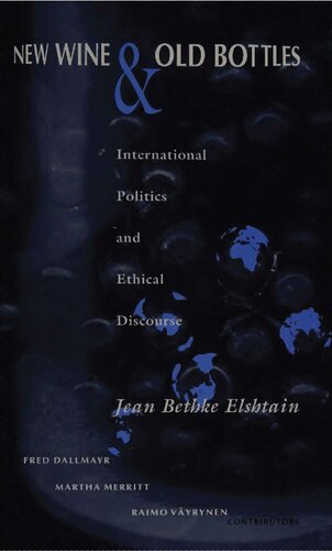 New Wine and Old Bottles - International Politics and Ethical Discourse