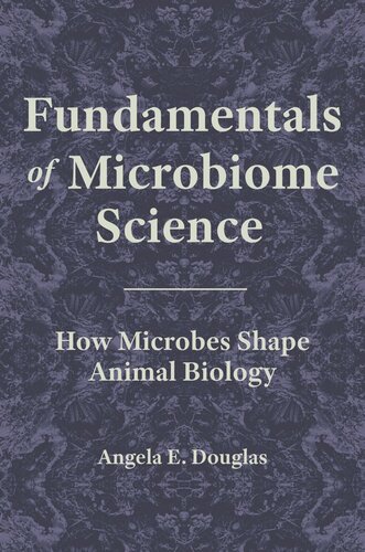 Fundamentals of Microbiome Science: How Microbes Shape Animal Biology