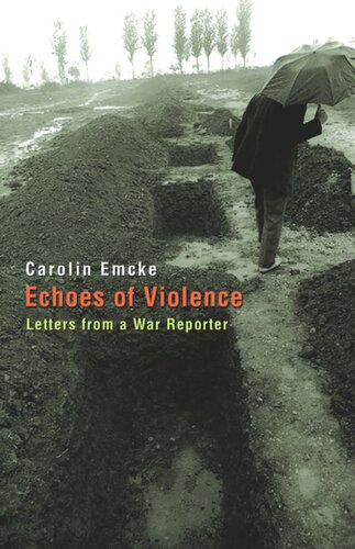 Echoes of Violence: Letters from a War Reporter