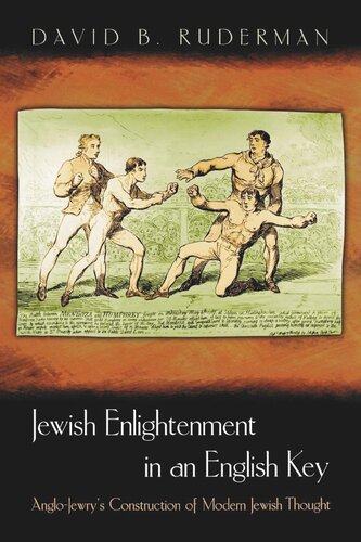 Jewish Enlightenment in an English Key: Anglo-Jewry's Construction of Modern Jewish Thought