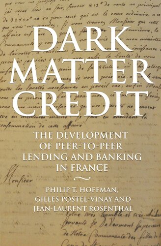 Dark Matter Credit: The Development of Peer-to-Peer Lending and Banking in France