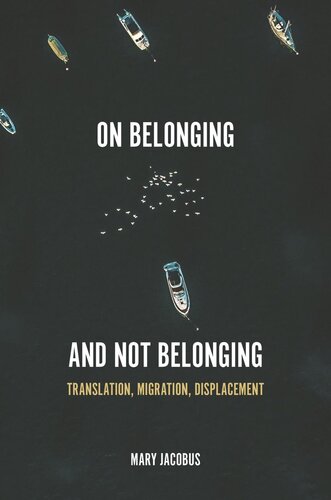 On Belonging and Not Belonging: Translation, Migration, Displacement