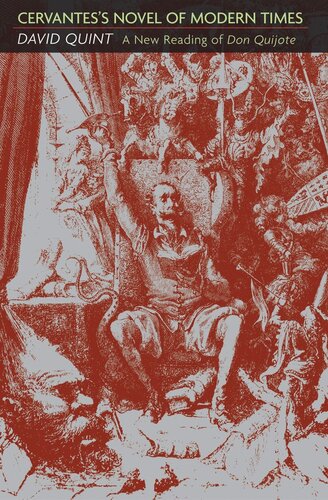 Cervantes's Novel of Modern Times: A New Reading of Don Quijote