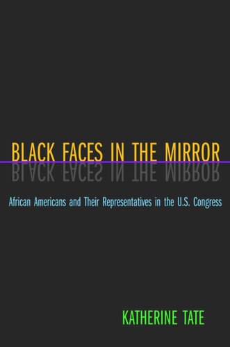 Black Faces in the Mirror: African Americans and Their Representatives in the U.S. Congress