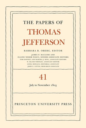 Papers of Thomas Jefferson. Volume 41 The Papers of Thomas Jefferson, Volume 41: 11 July to 15 November 1803