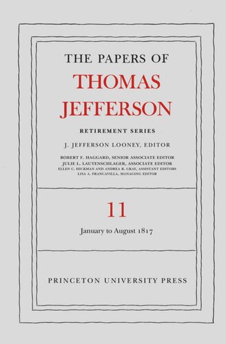 Papers of Thomas Jefferson. The Papers of Thomas Jefferson: Retirement Series, Volume 11: 19 January to 31 August 1817