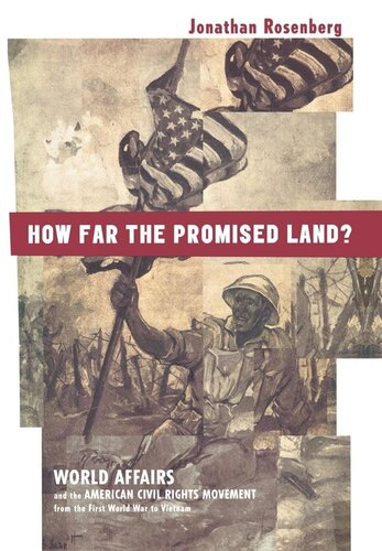 How Far the Promised Land?: World Affairs and the American Civil Rights Movement from the First World War to Vietnam