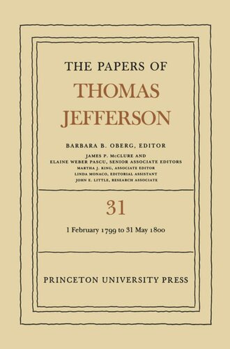 Papers of Thomas Jefferson. Volume 31 The Papers of Thomas Jefferson, Volume 31: 1 February 1799 to 31 May 1800