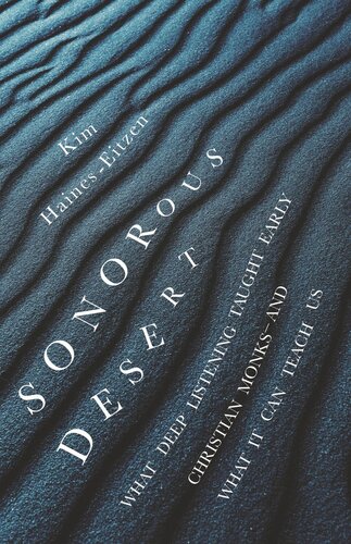 Sonorous Desert: What Deep Listening Taught Early Christian Monks—and What It Can Teach Us