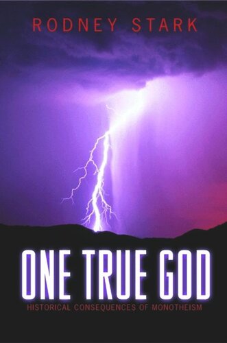 One True God: Historical Consequences of Monotheism