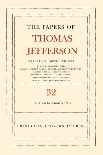 Papers of Thomas Jefferson. Volume 32 The Papers of Thomas Jefferson, Volume 32: 1 June 1800 to 16 February 1801