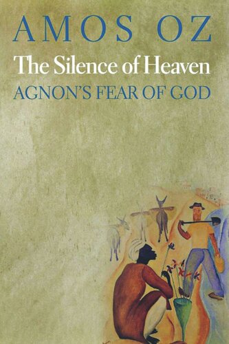 The Silence of Heaven: Agnon's Fear of God