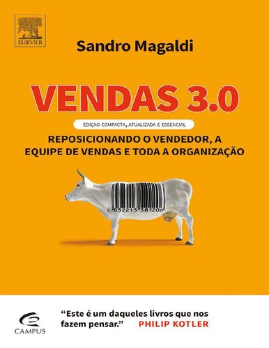 Vendas 3.0. Reposicionando o Vendedor, a Equipe de Vendas e Toda a Organização
