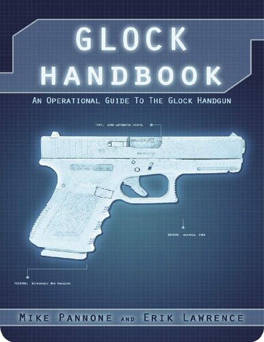 Glock Handbook: An Operational Guide to the Glock Handgun