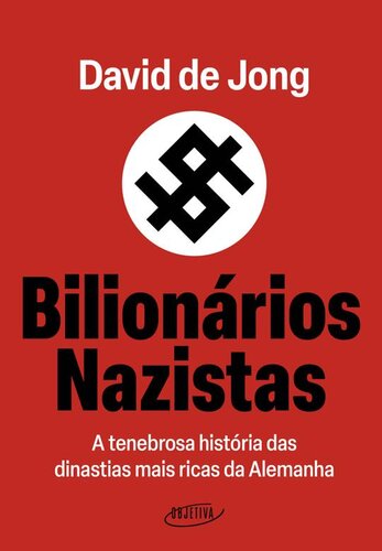 Bilionários nazistas: A tenebrosa história das dinastias mais ricas da Alemanha