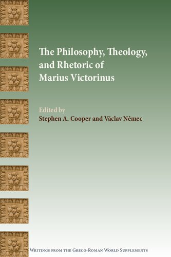The Philosophy, Theology, and Rhetoric of Marius Victorinus