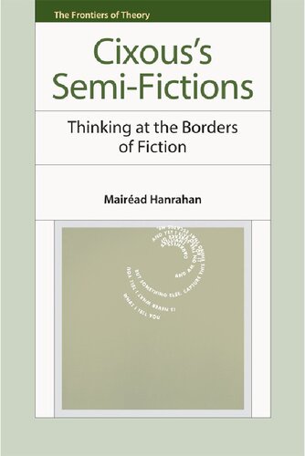 Cixous's Semi-Fictions: Thinking At the Borders of Fiction