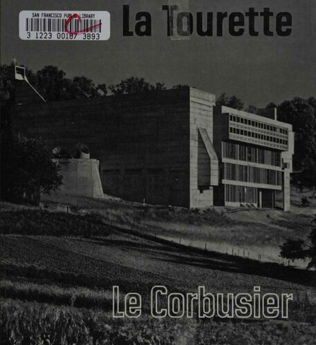 La Tourette: The Le Corbusier Monastery