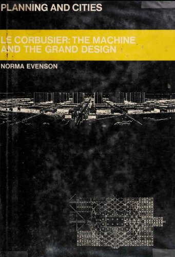 Le Corbusier: The Machine and the Grand Design (Planning & Cities S.)