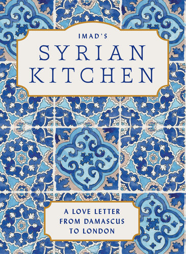 Imad’s Syrian Kitchen: Discover the delicious flavours of Syria with this new cookbook, full of authentic recipes and true stories of life as a refugee