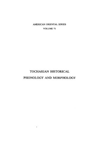 Tocharian Historical Phonology and Morphology (American Oriental Series)