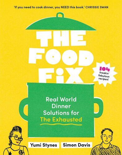 The Food Fix: Real World Dinner Solutions for The Exhausted