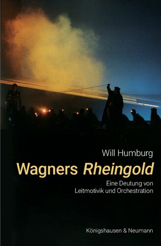 Wagners Rheingold: Eine Deutung von Leitmotivik und Orchestration