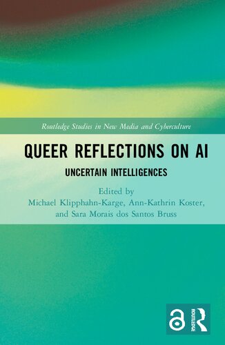 Queer Reflections on AI: Uncertain Intelligences: Uncertain Intelligences