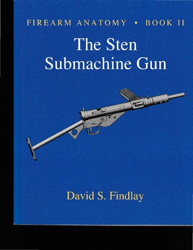 Firearm Anatomy Book II: The STEN Submachine Gun
