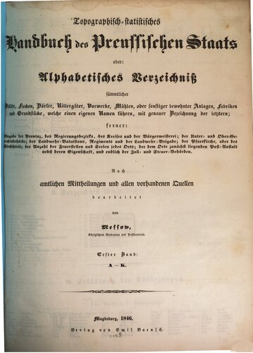 Topographisch-statistisches Handbuch des preußischen Staats, oder: Alphabetisches Verzeichnis sämtlicher Städte, Flecken, Dörfer, Rittergüter ... / A - K