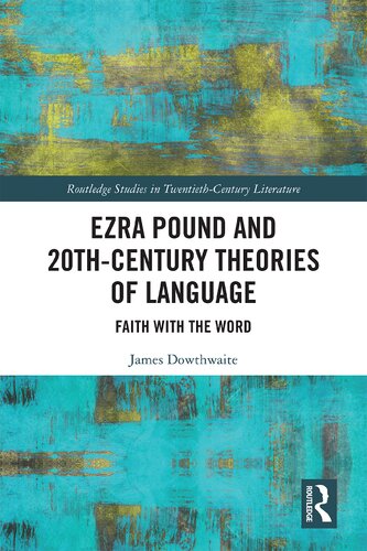 Ezra Pound and 20th-Century Theories of Language: Faith with the Word