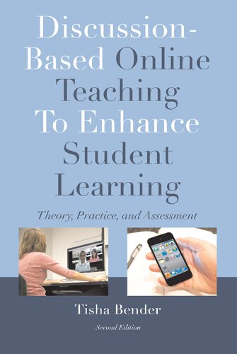 Discussion-Based Online Teaching To Enhance Student Learning: Theory, Practice and Assessment