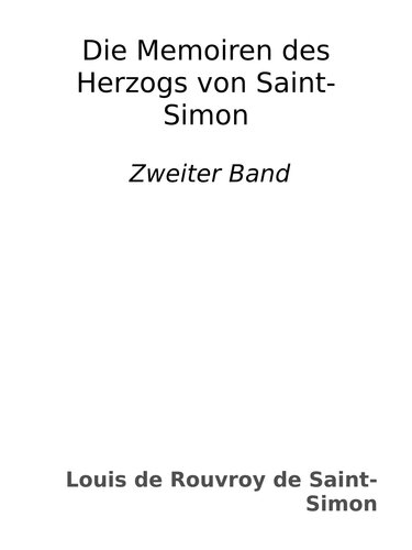 Die Memoiren des Herzogs von Saint-Simon : Zweiter Band