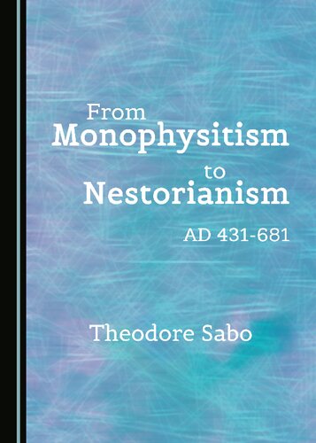 From Monophysitism to Nestorianism: AD 431-681