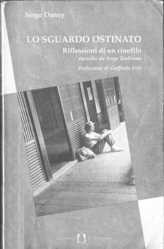 Lo sguardo ostinato. Riflessioni di un cinefilo