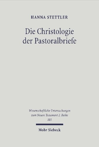 Die Christologie Der Pastoralbriefe
