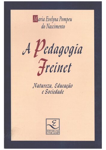 A Pedagogia Freinet - Natureza, Educação e Sociedade