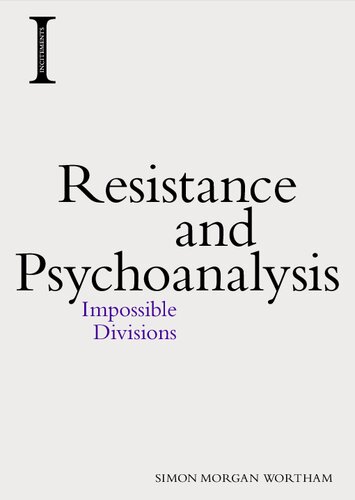 Resistance and Psychoanalysis: Impossible Divisions