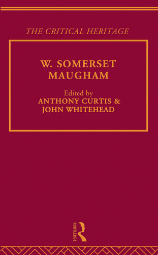 W. Somerset Maugham: The Critical Heritage