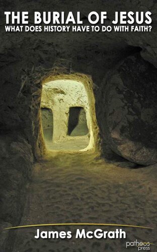 The Burial of Jesus: What Does History Have to Do with Faith?